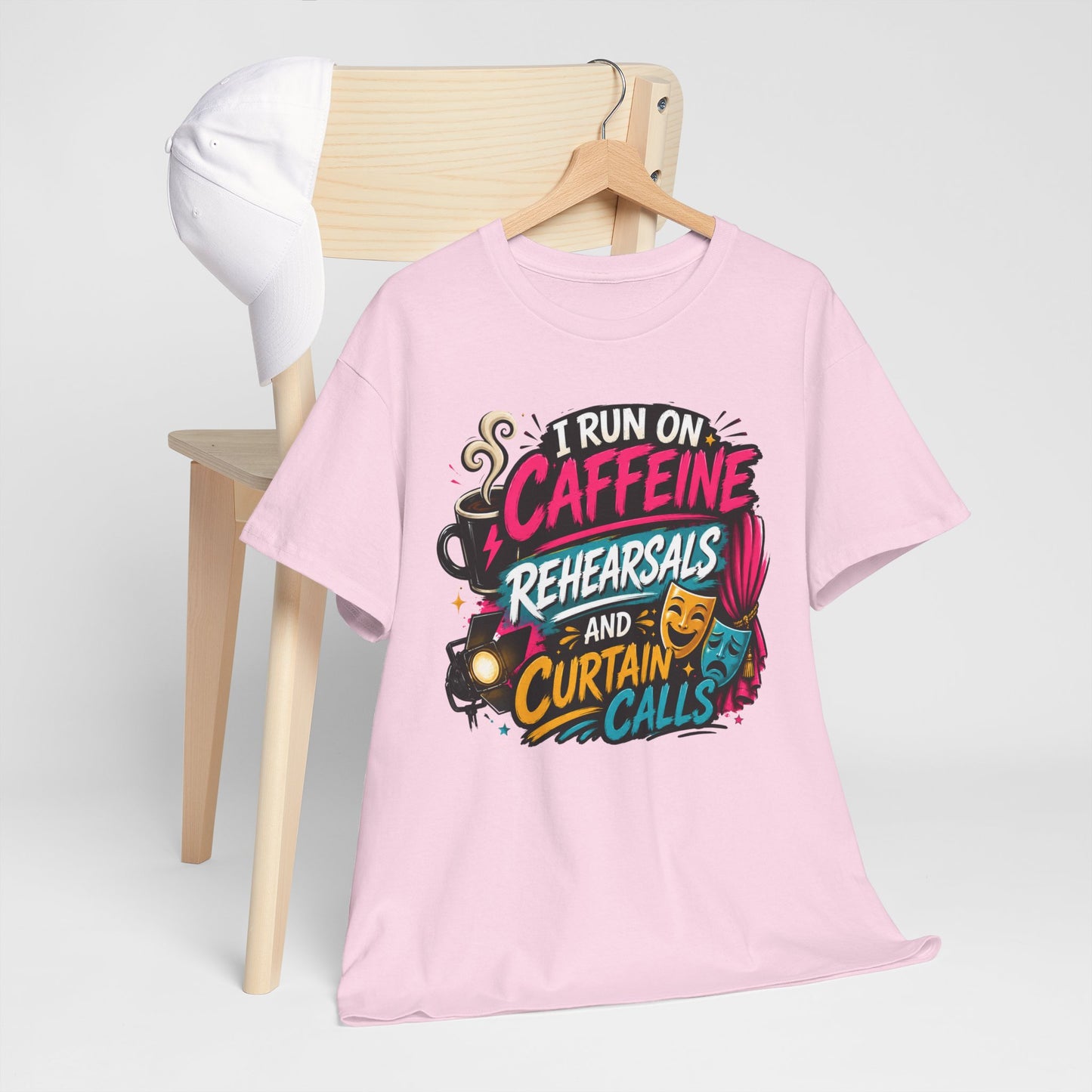 "I Run on Caffeine, Rehearsals & Curtain Calls" Graphic Tee