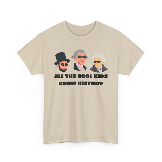 All the Cool Kids Know History - Social Studies T Shirt