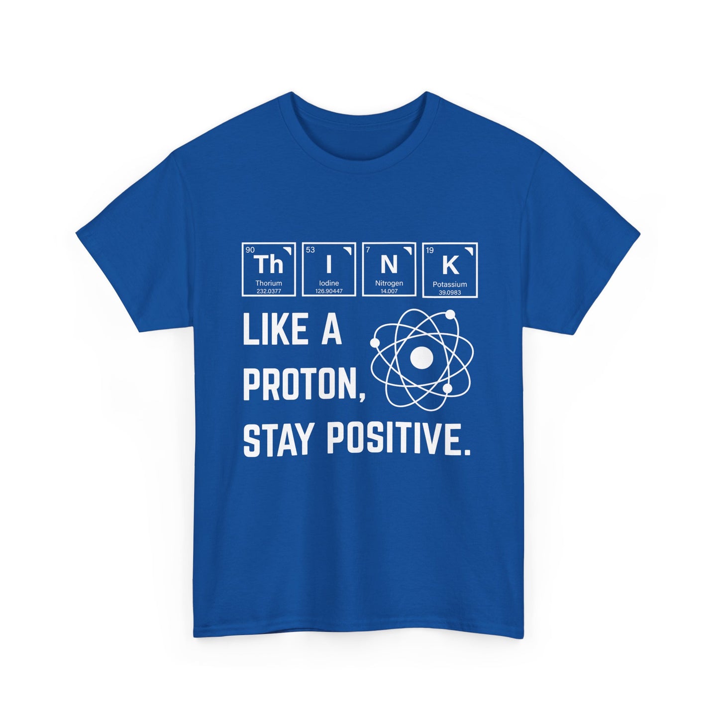 Think Like a Proton Tee – Stay Positive Science T-Shirt
