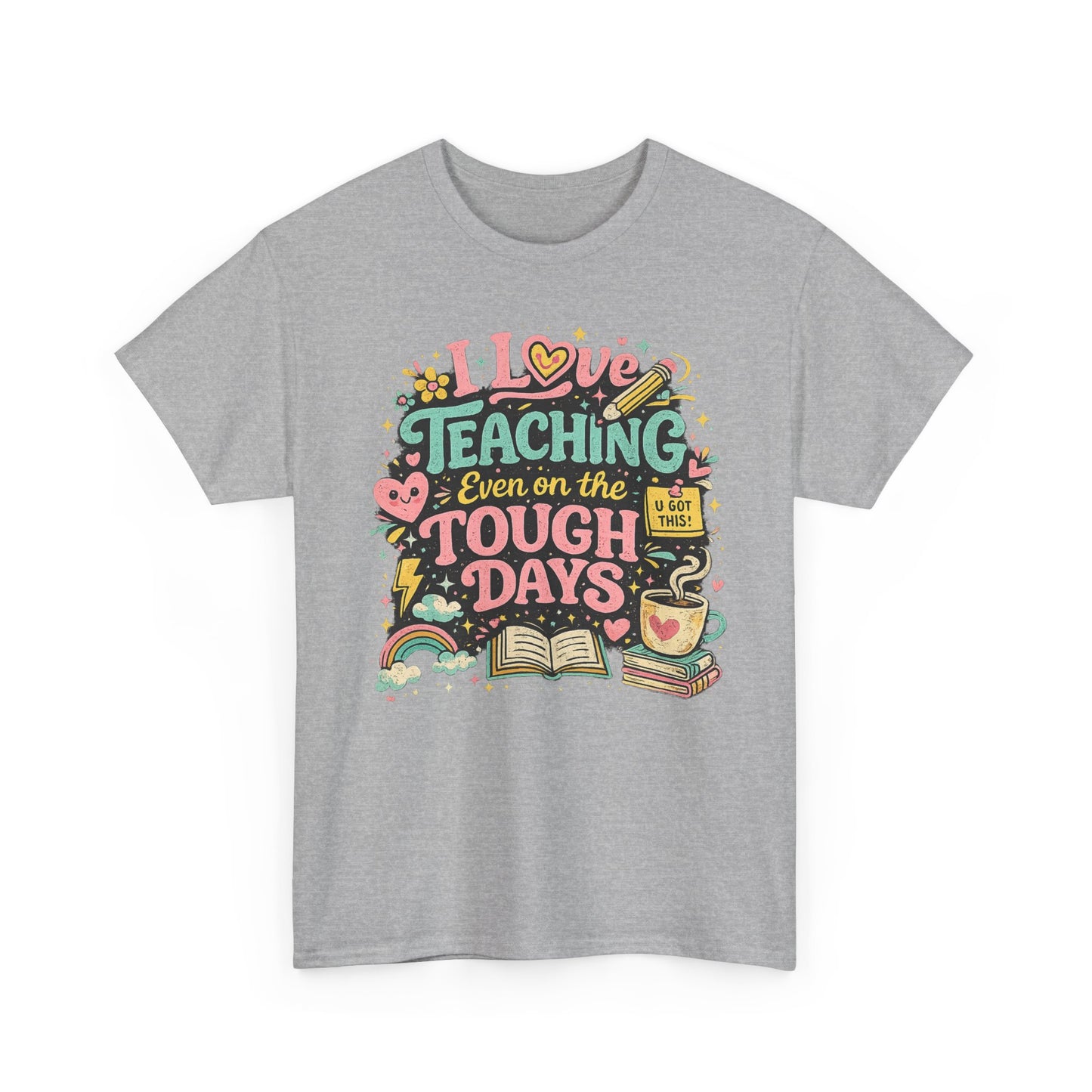 "I Love Teaching Even on the Tough Days" - best days are the tough days