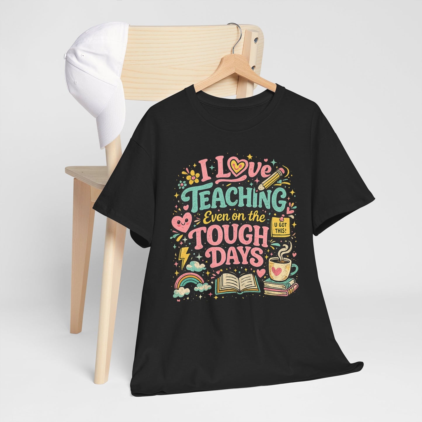 "I Love Teaching Even on the Tough Days" - best days are the tough days