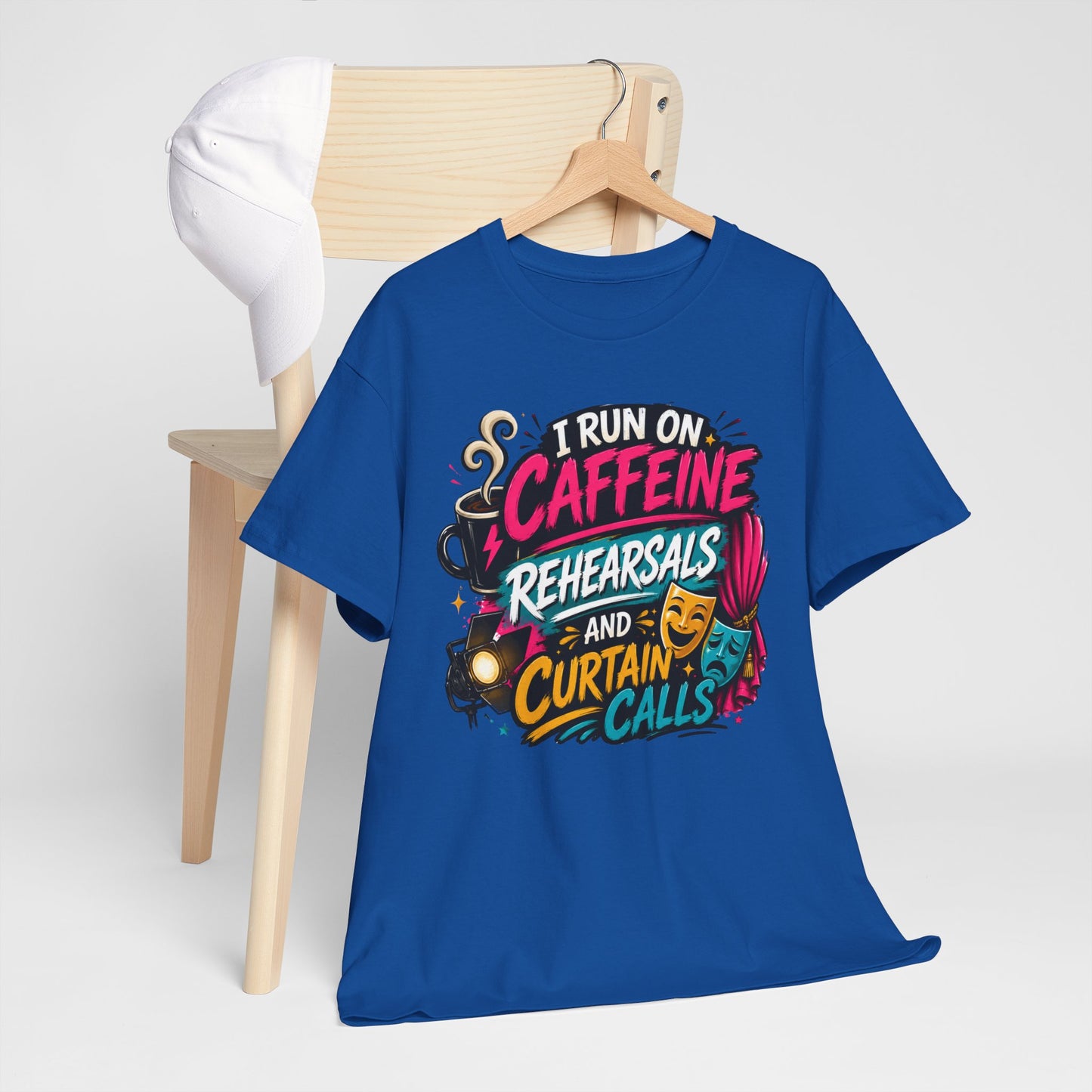 "I Run on Caffeine, Rehearsals & Curtain Calls" Graphic Tee