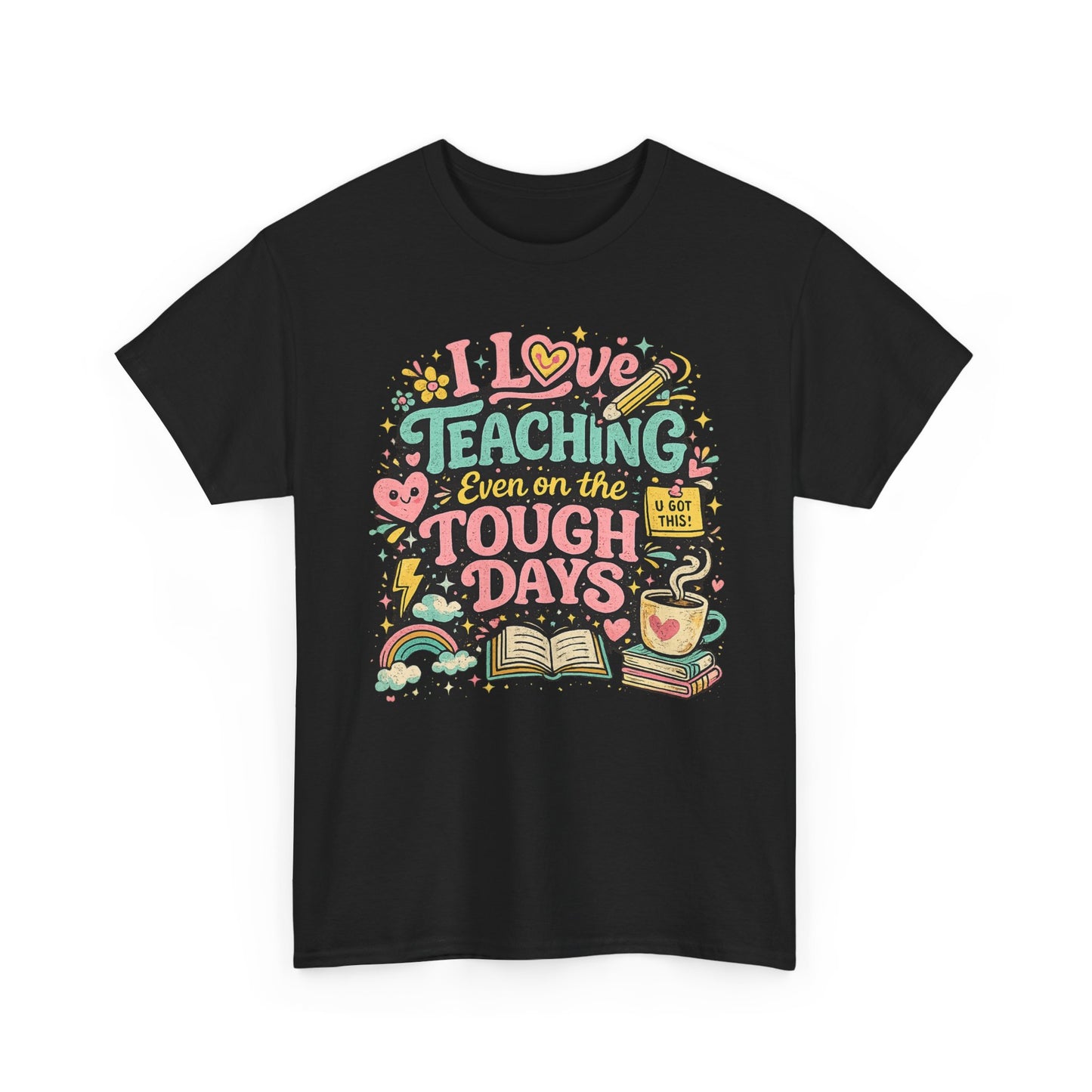 "I Love Teaching Even on the Tough Days" - best days are the tough days