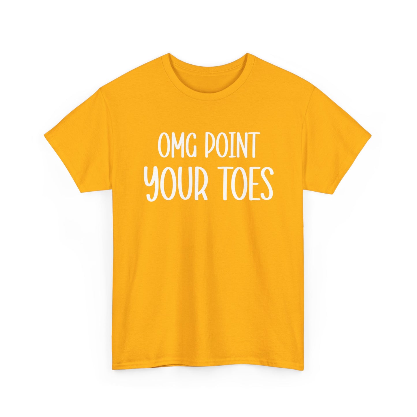 OMG Point Your Toes T-Shirt — Funny Dance Tee for Dancers & Ballet Lovers
