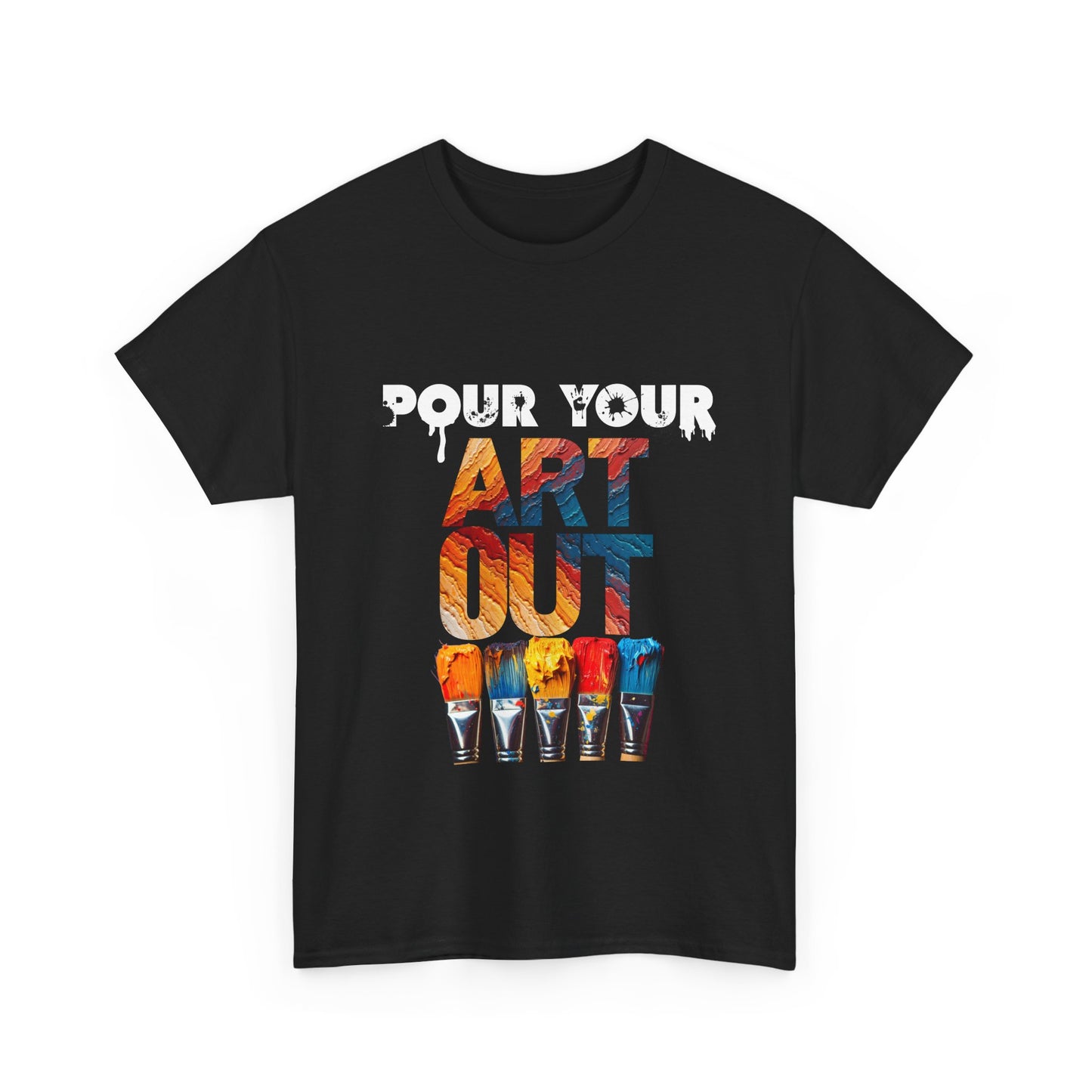 Pour Your Art Out - Painter Graphic Tee