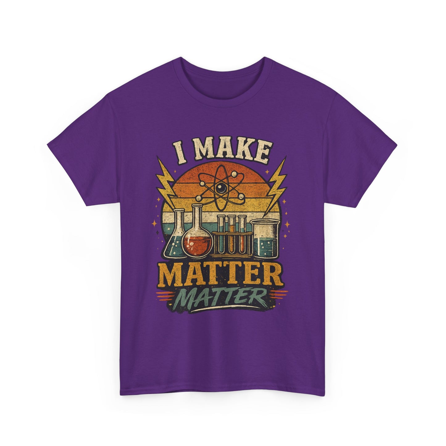 I Make Matter Matter Science T-Shirt
