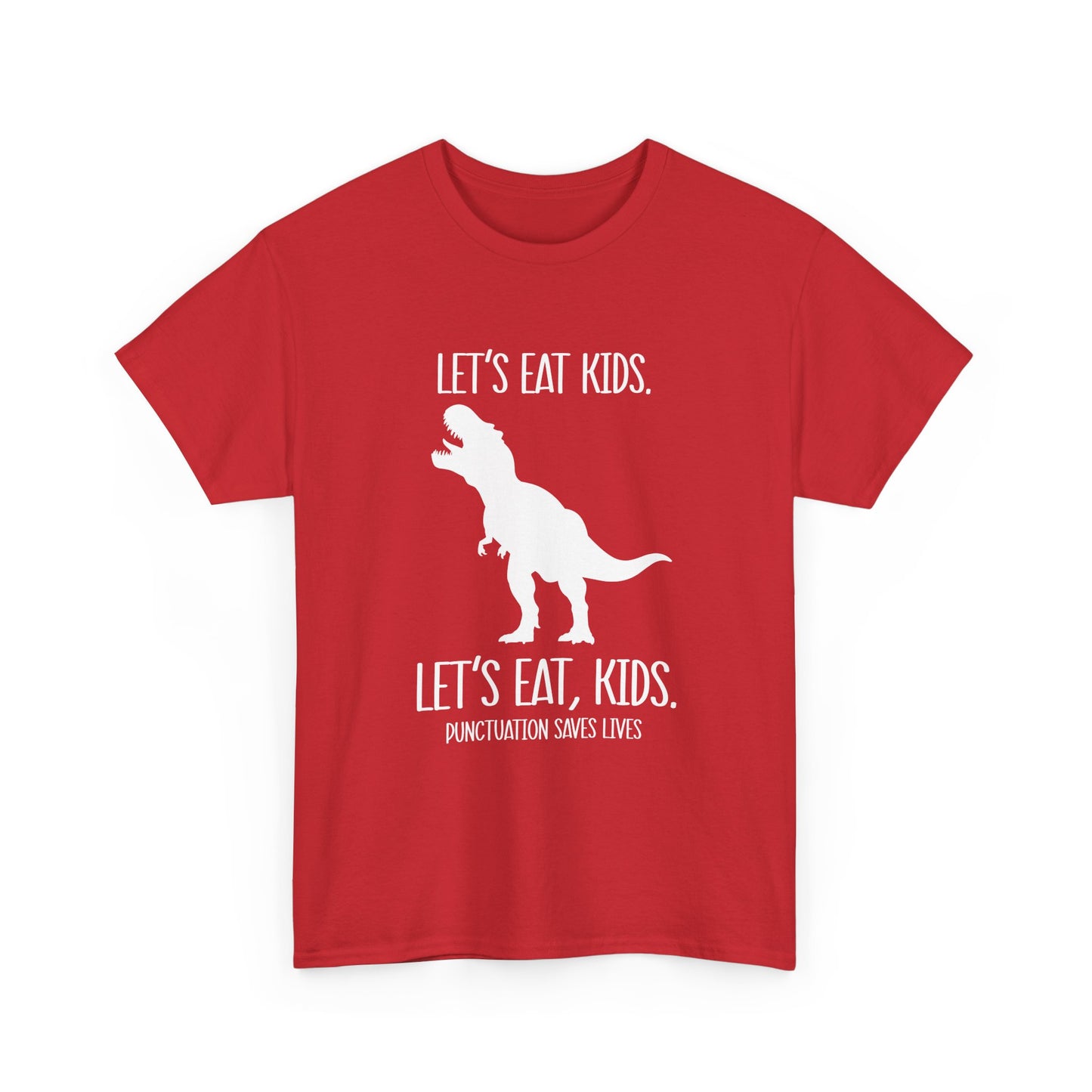 "Let's Eat, Kids. Let's Eat, Kids. Punctuation Saves Lives" Dinosaur Grammar Tee