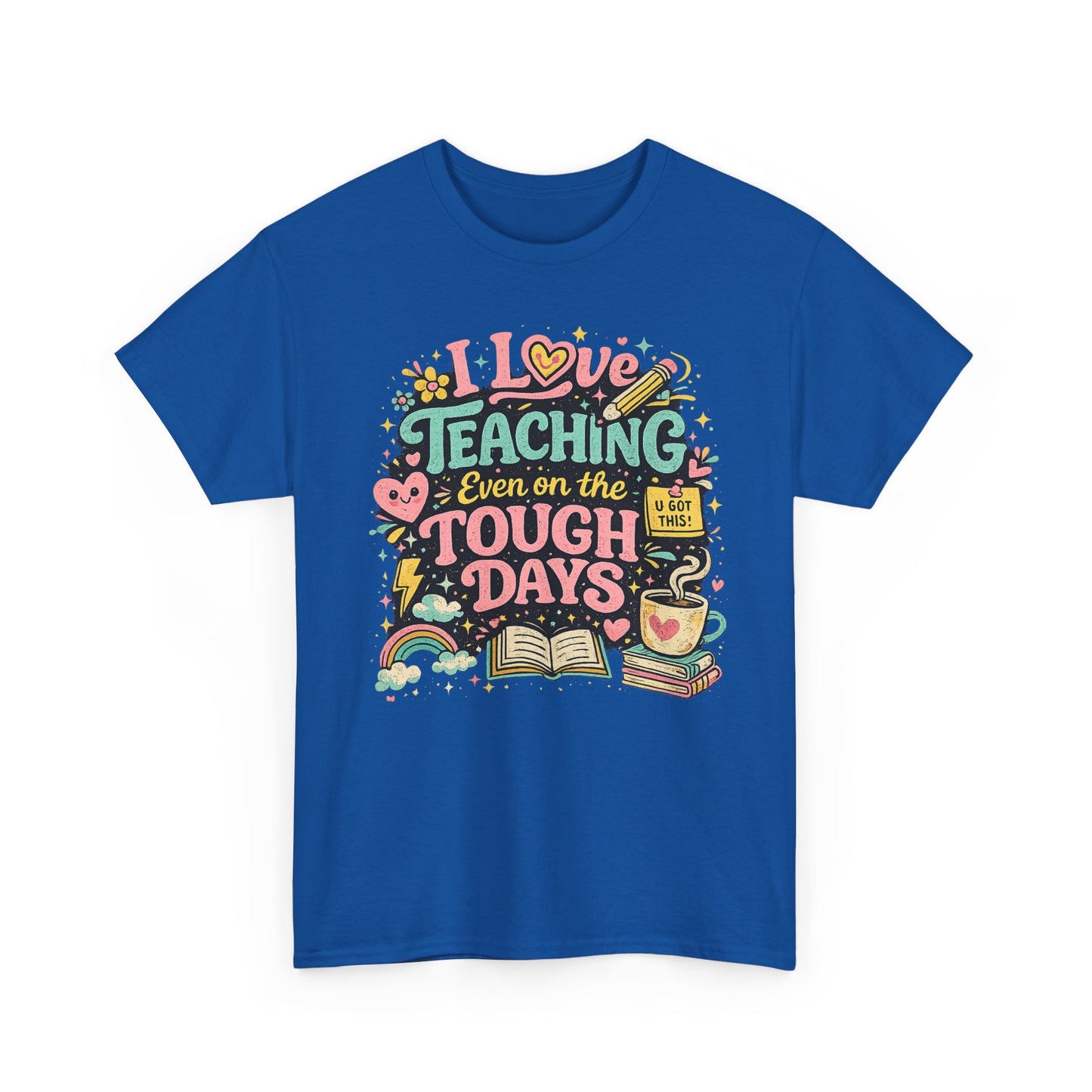 "I Love Teaching Even on the Tough Days" - best days are the tough days