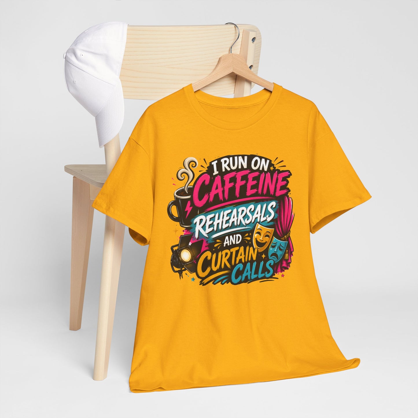 "I Run on Caffeine, Rehearsals & Curtain Calls" Graphic Tee