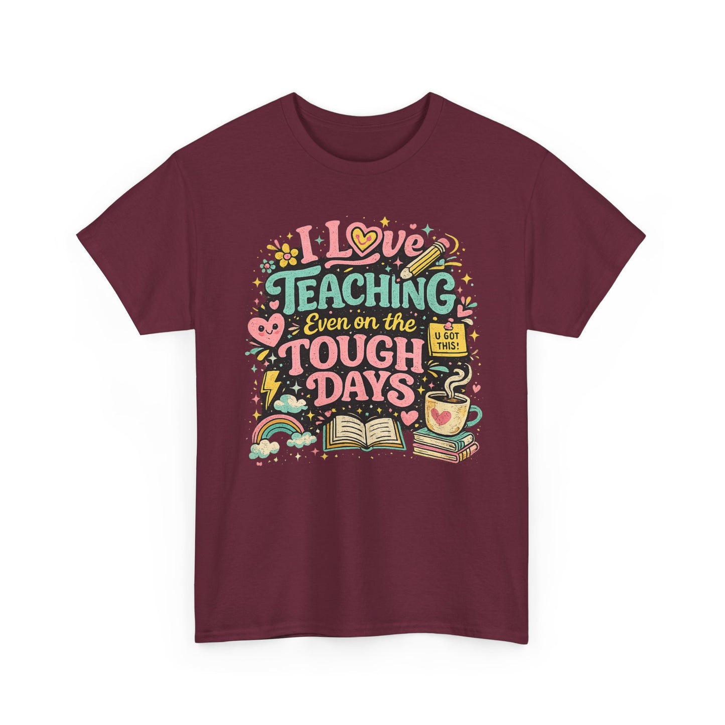 "I Love Teaching Even on the Tough Days" - best days are the tough days