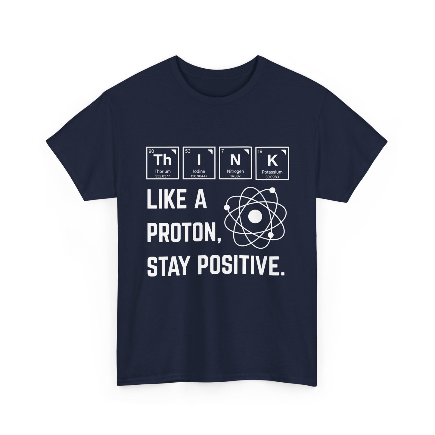 Think Like a Proton Tee – Stay Positive Science T-Shirt