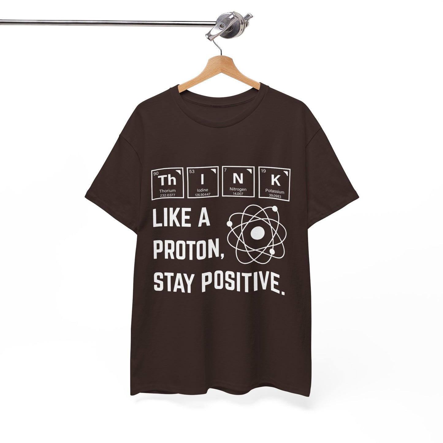 Think Like a Proton Tee – Stay Positive Science T-Shirt