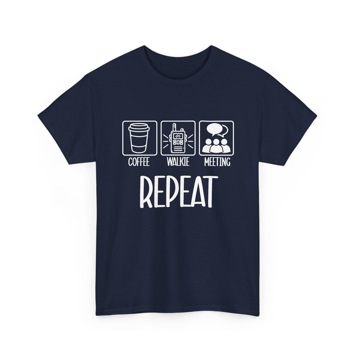 Coffee, Walkie, Meeting Repeat T-Shirt - School Administrator Tee