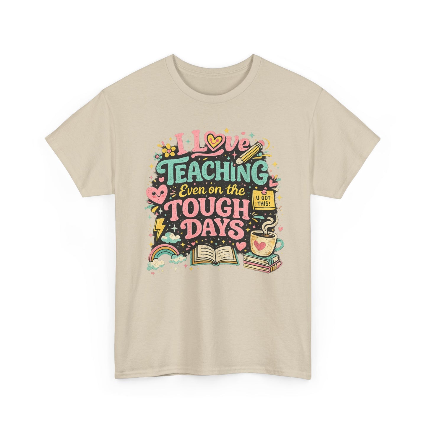 "I Love Teaching Even on the Tough Days" - best days are the tough days