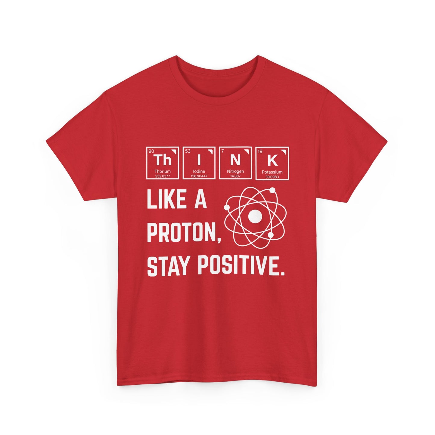 Think Like a Proton Tee – Stay Positive Science T-Shirt
