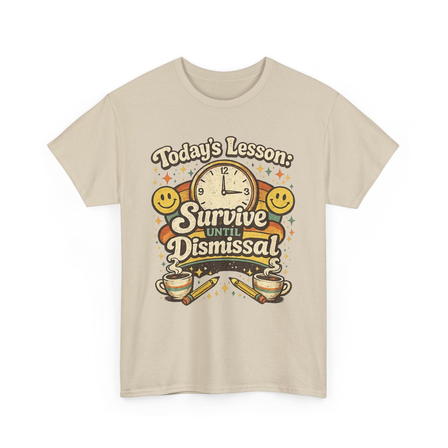 Survive Until Dismissal - Teacher Tee
