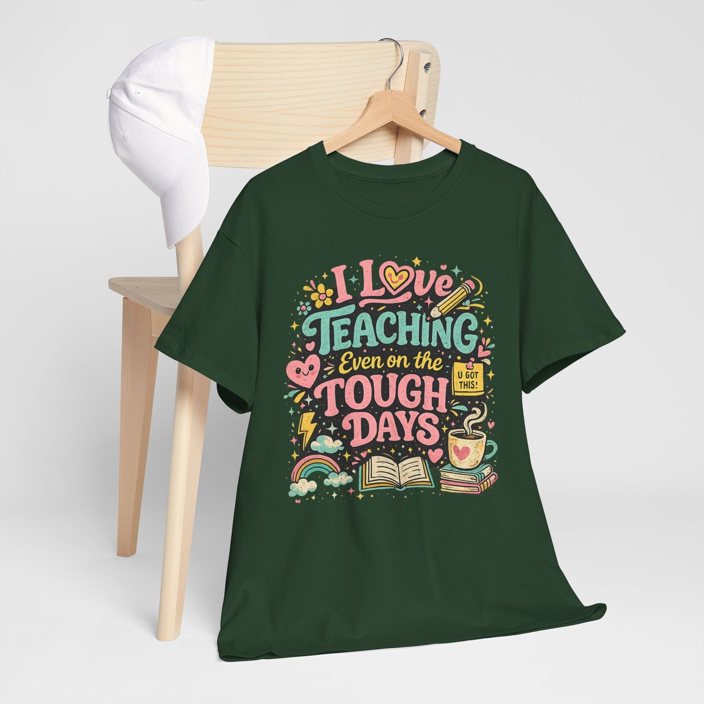 "I Love Teaching Even on the Tough Days" - best days are the tough days