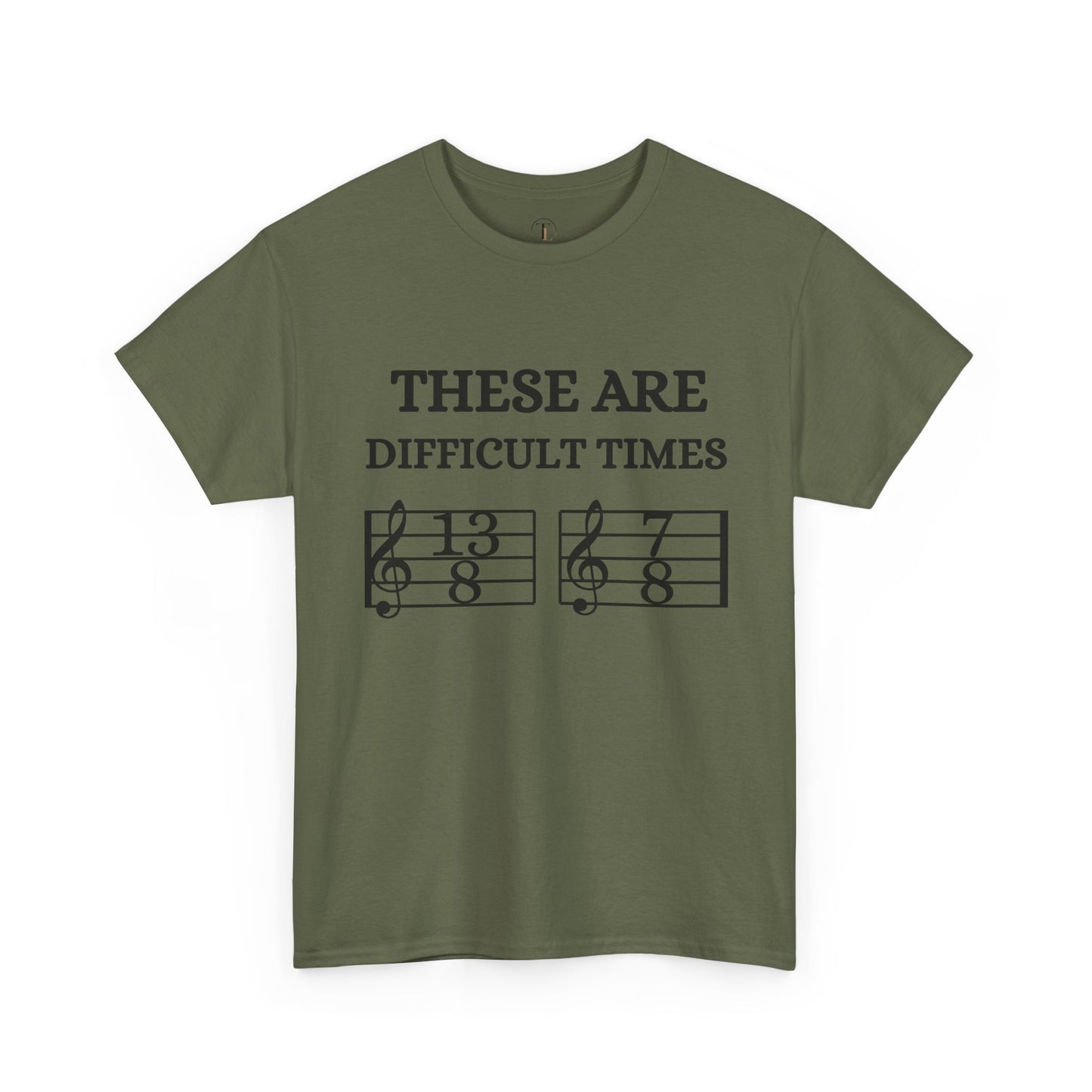"These Are Difficult Times" Music Theory Humor Tee