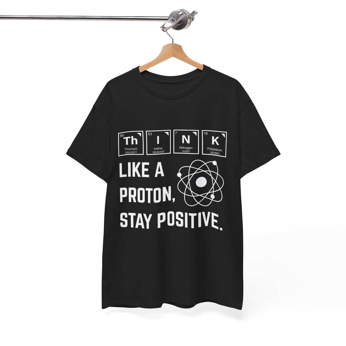 Think Like a Proton Tee – Stay Positive Science T-Shirt