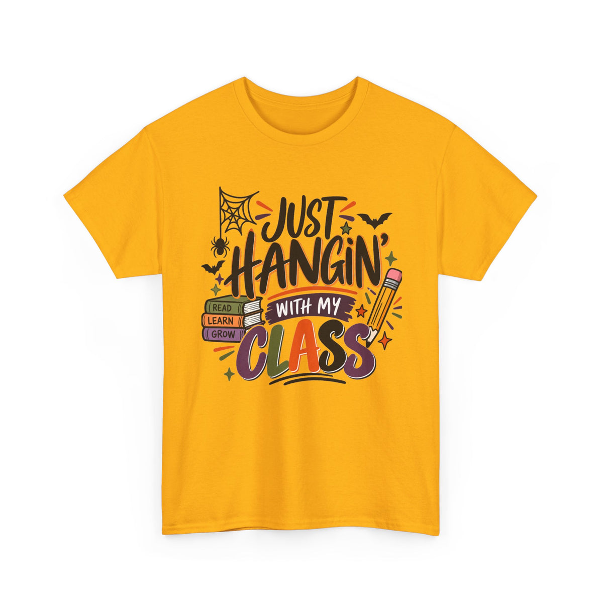 Just Hangin' With My Class T-Shirt