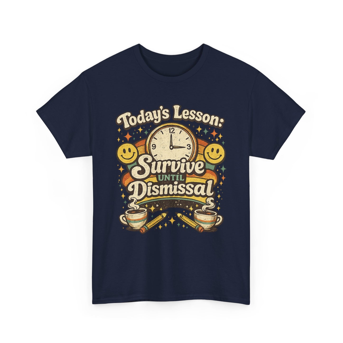 Survive Until Dismissal - Teacher Tee