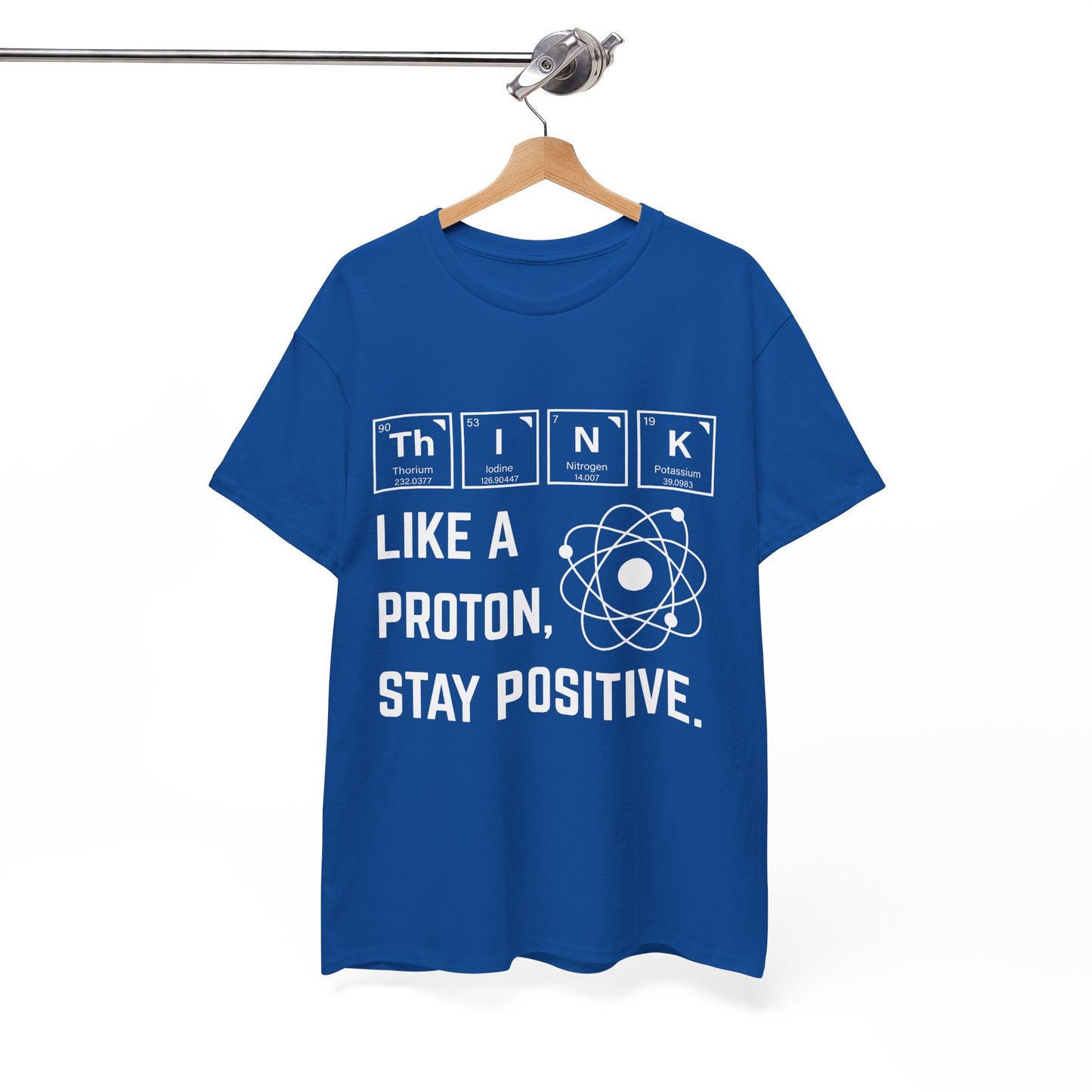 Think Like a Proton Tee – Stay Positive Science T-Shirt