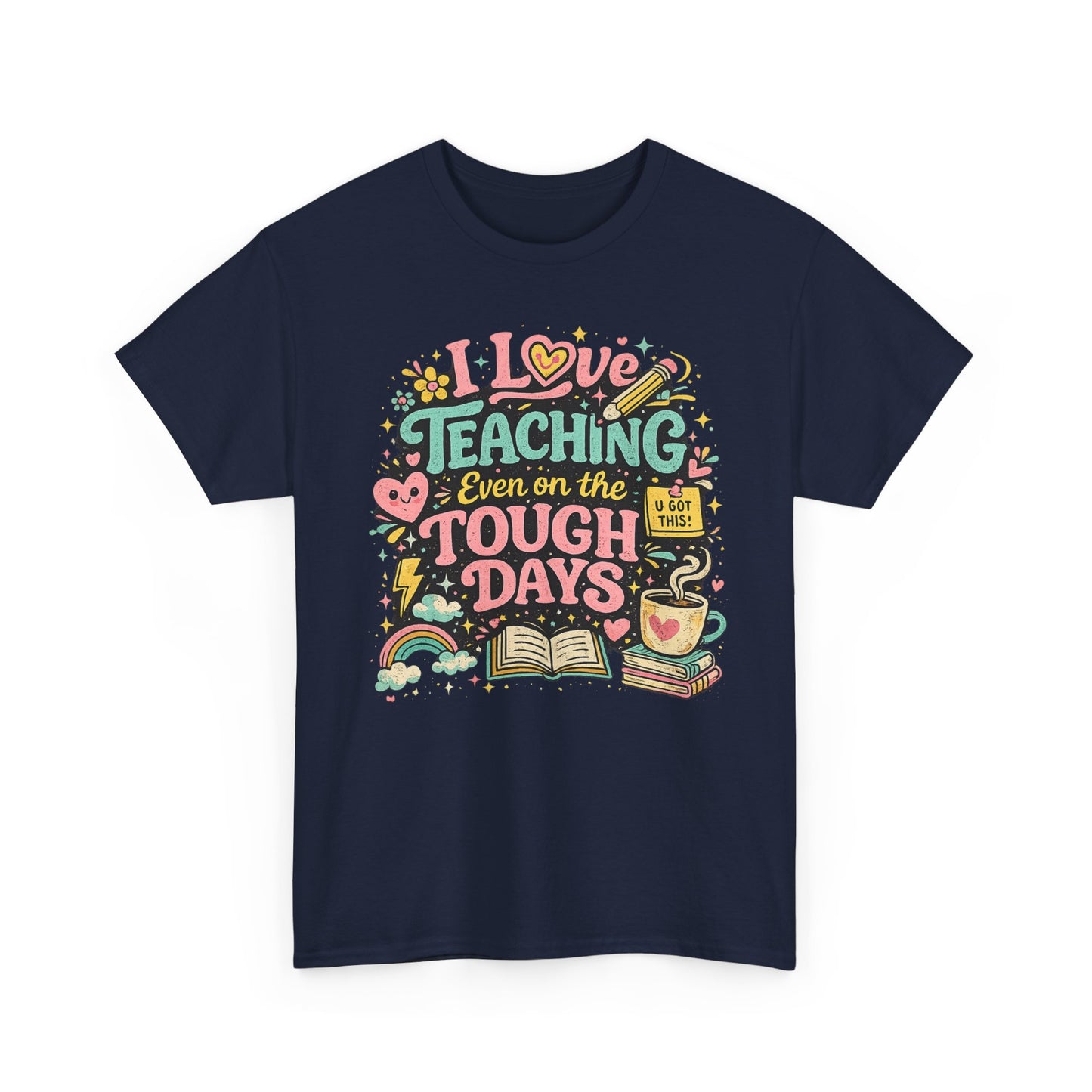 "I Love Teaching Even on the Tough Days" - best days are the tough days