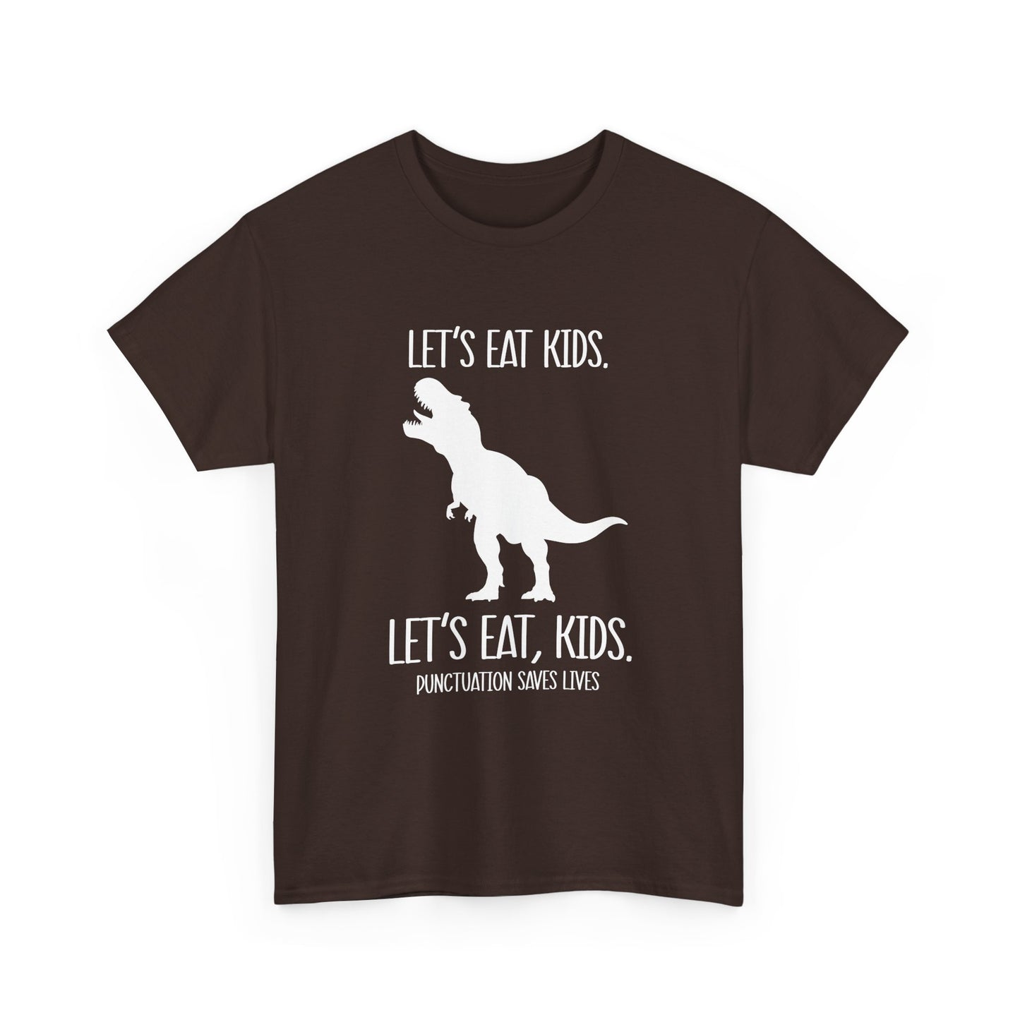 "Let's Eat, Kids. Let's Eat, Kids. Punctuation Saves Lives" Dinosaur Grammar Tee