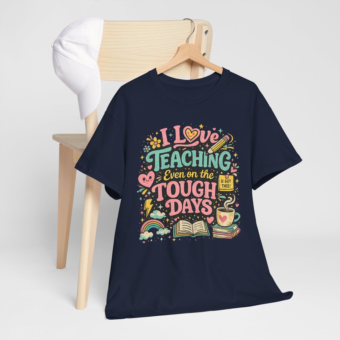 "I Love Teaching Even on the Tough Days" - best days are the tough days