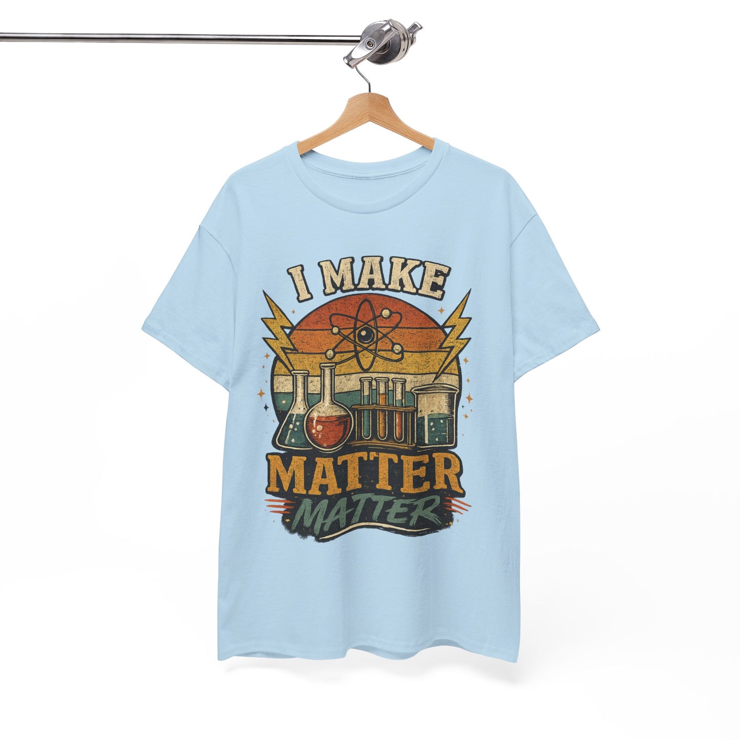 I Make Matter Matter Science T-Shirt