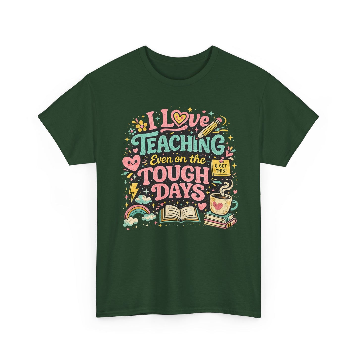 "I Love Teaching Even on the Tough Days" - best days are the tough days