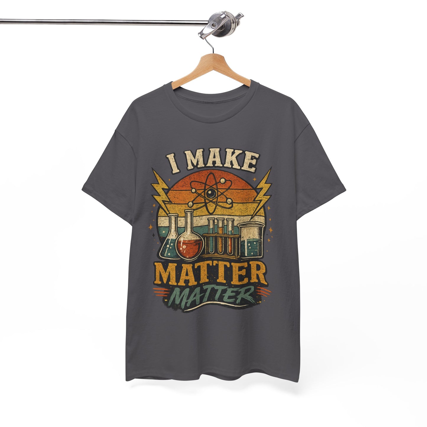 I Make Matter Matter Science T-Shirt