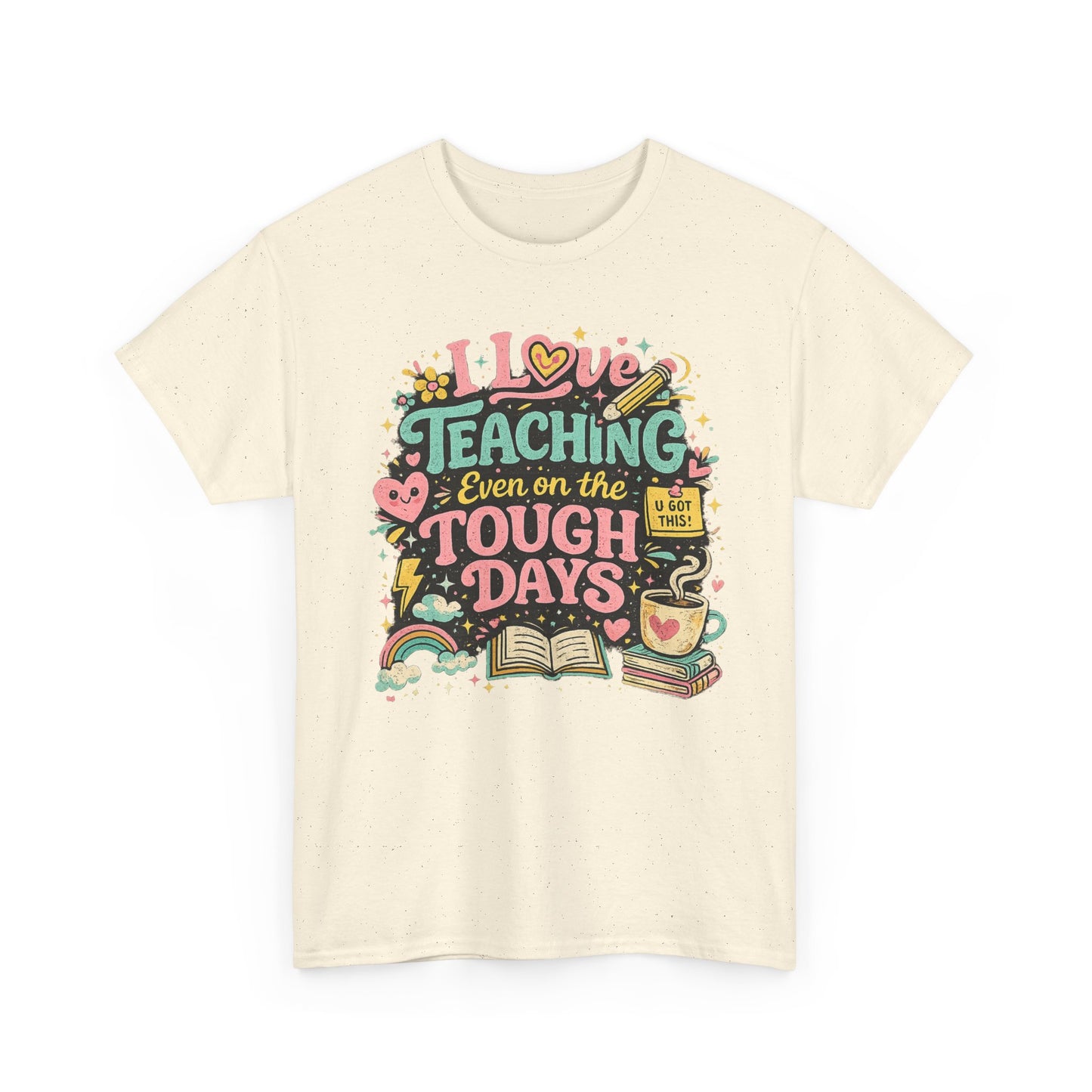 "I Love Teaching Even on the Tough Days" - best days are the tough days