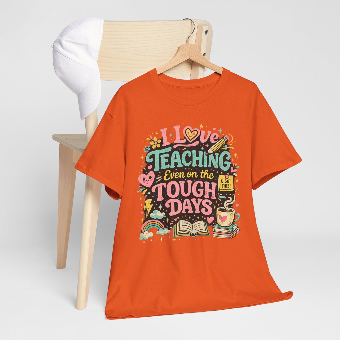 "I Love Teaching Even on the Tough Days" - best days are the tough days