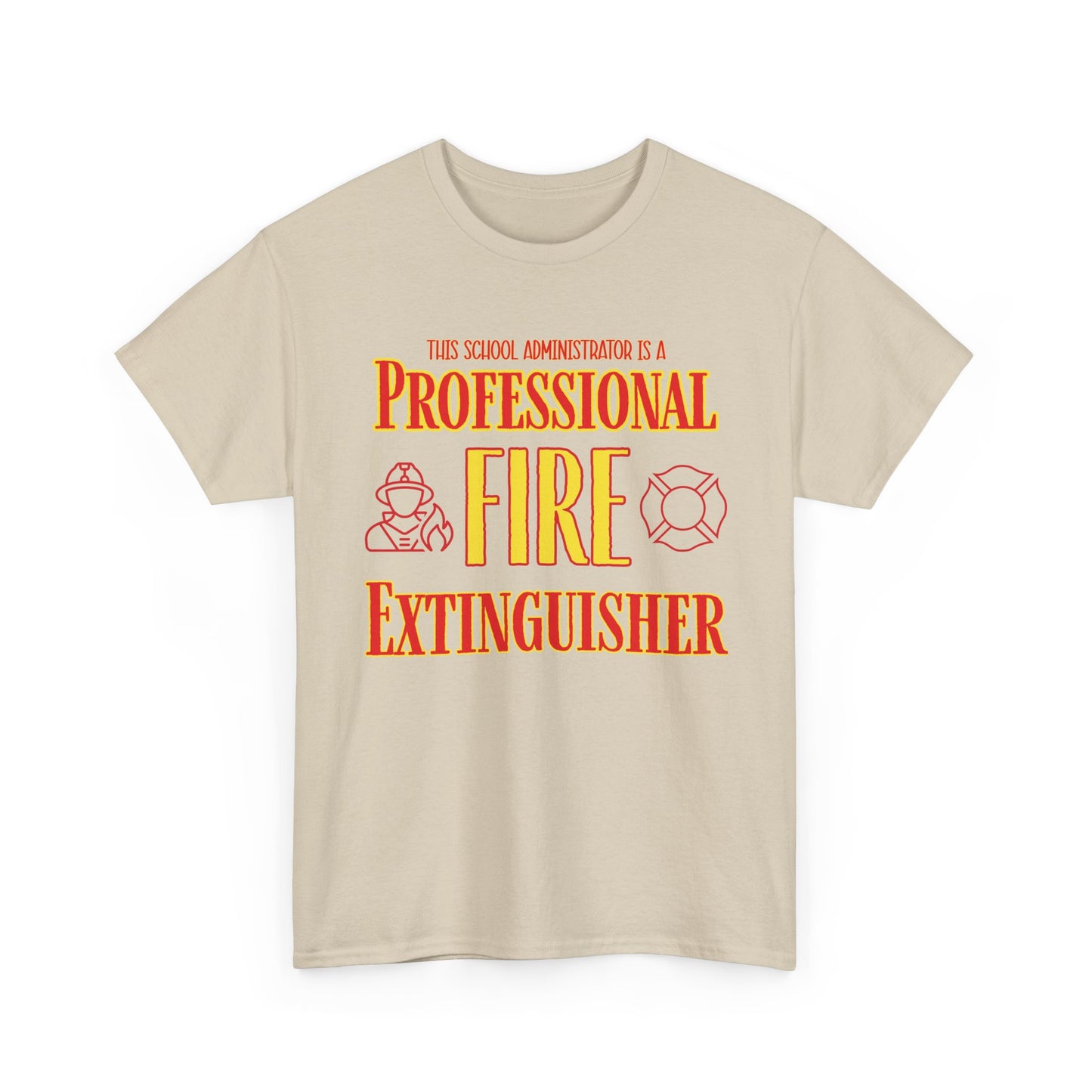 Professional Fire Extinguisher T-Shirt — Funny School Administrator Tee