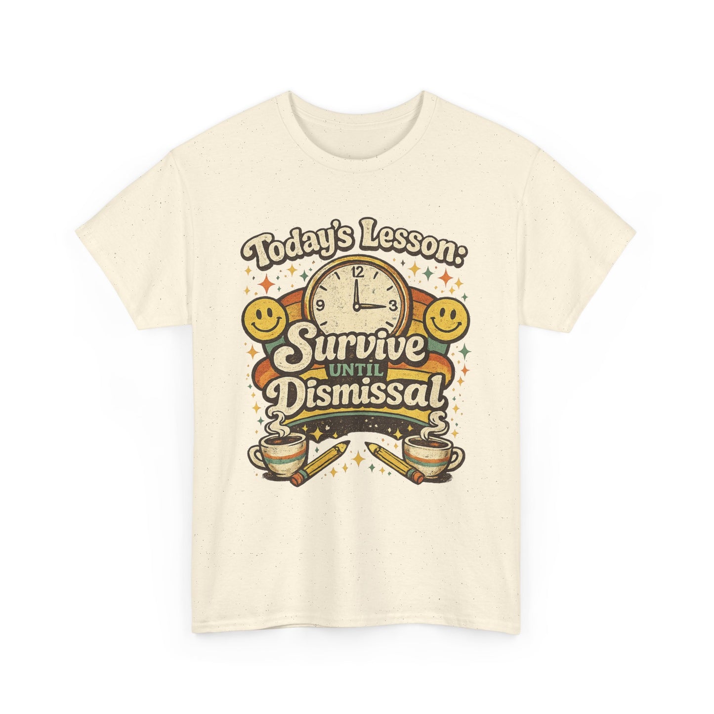 Survive Until Dismissal - Teacher Tee