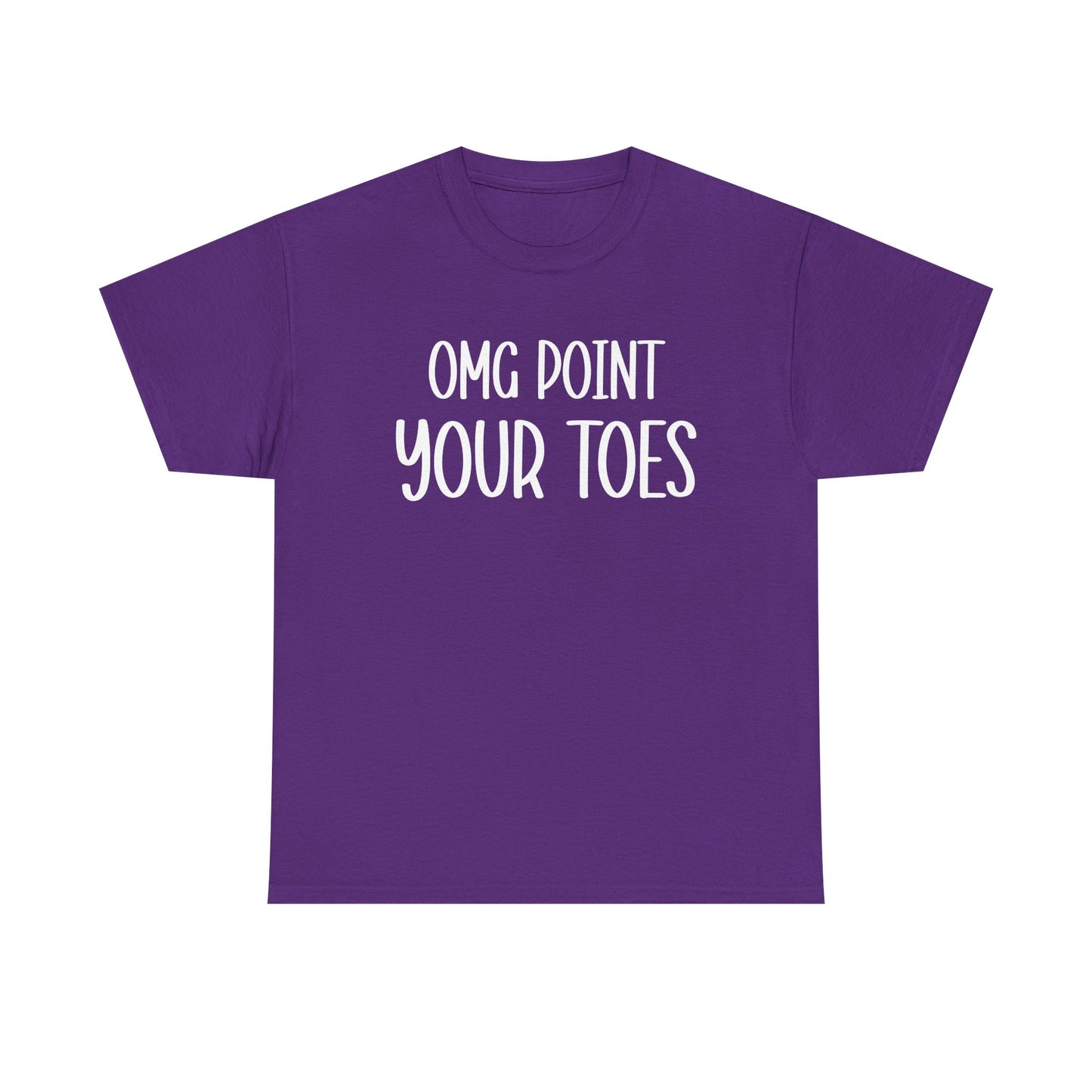 OMG Point Your Toes T-Shirt — Funny Dance Tee for Dancers & Ballet Lovers