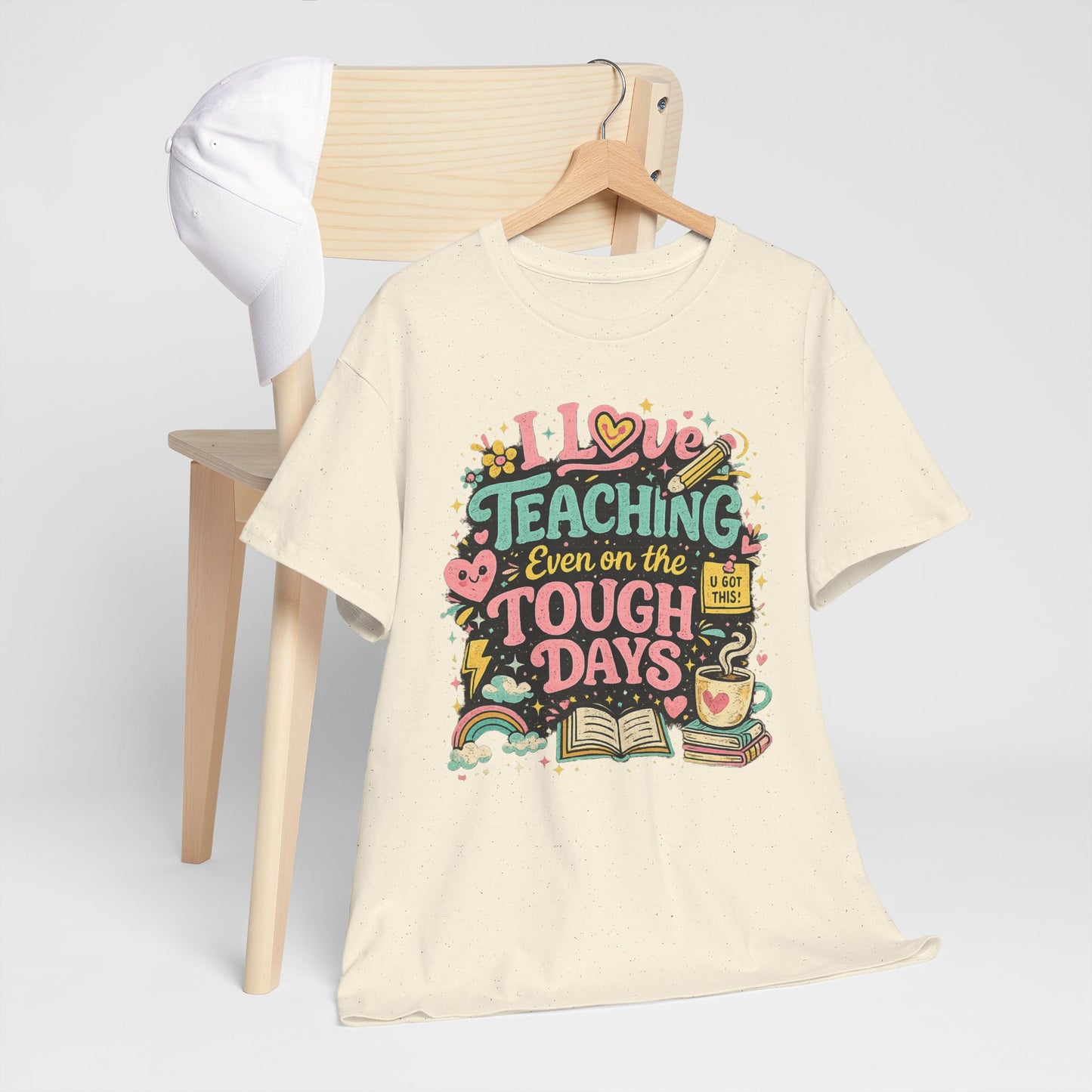 "I Love Teaching Even on the Tough Days" - best days are the tough days