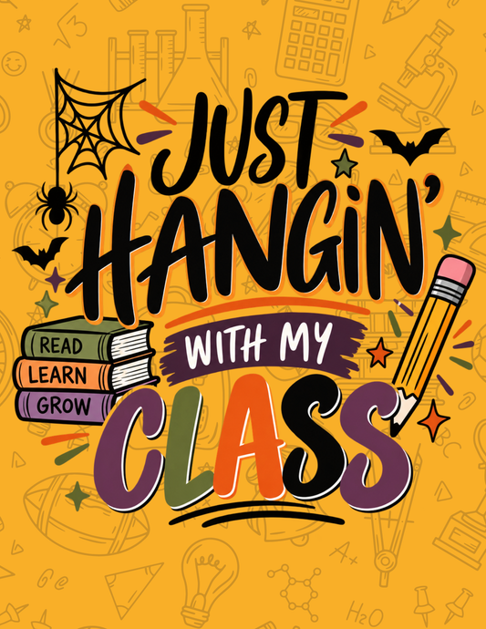 Just Hangin' With My Class T-Shirt