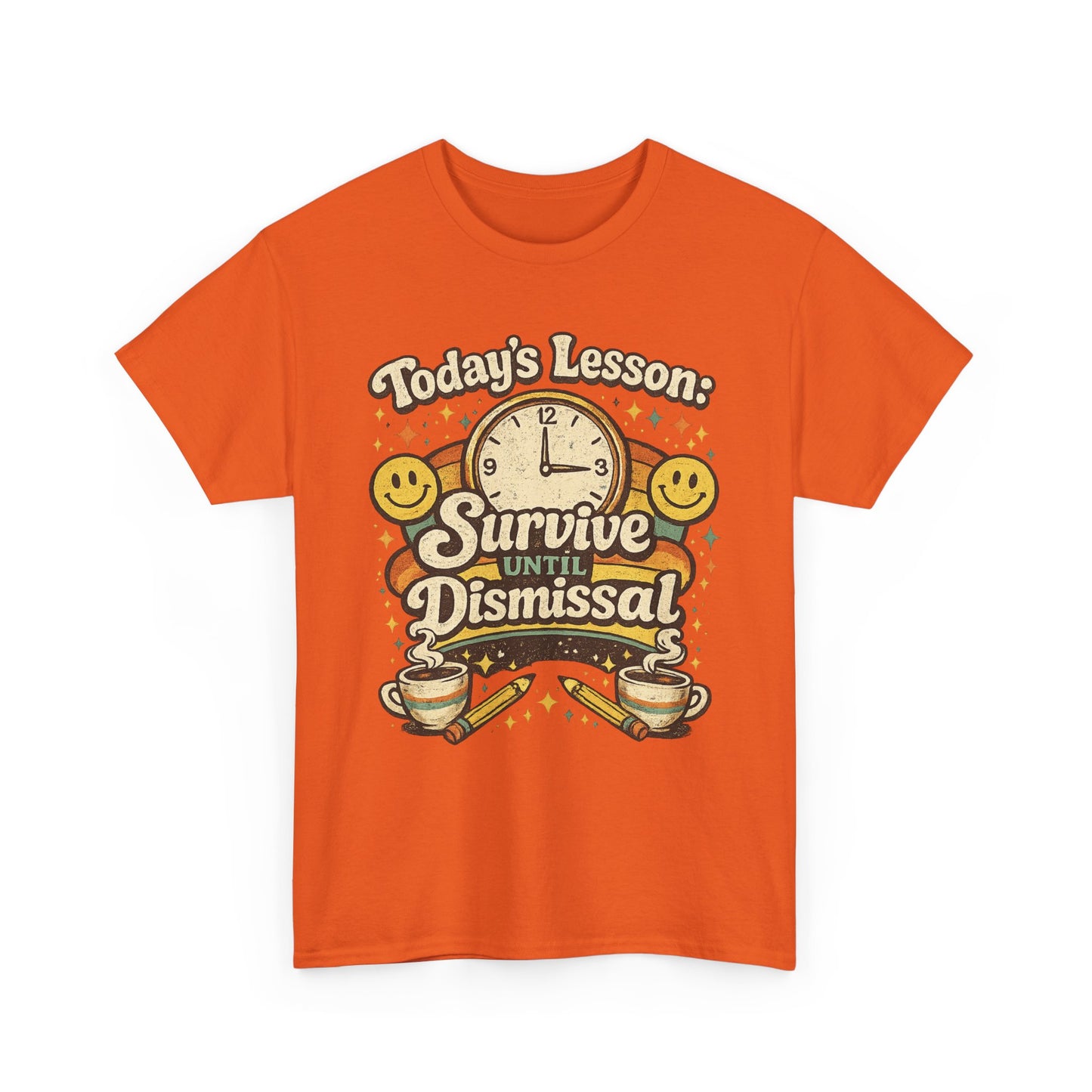 Survive Until Dismissal - Teacher Tee