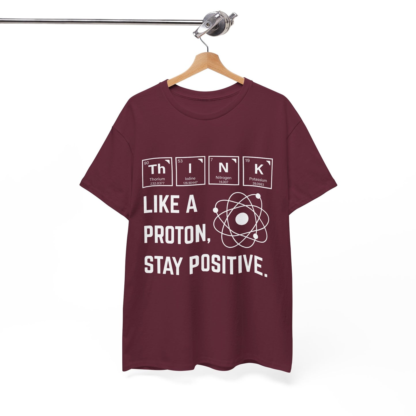 Think Like a Proton Tee – Stay Positive Science T-Shirt
