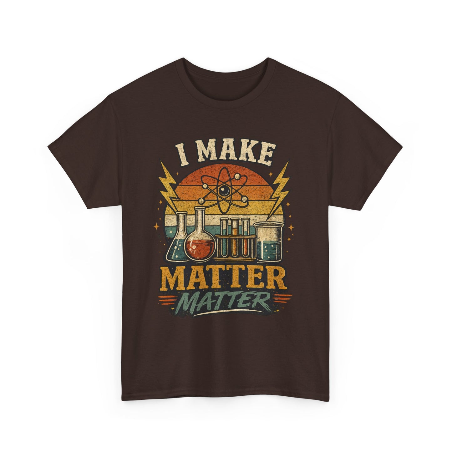 I Make Matter Matter Science T-Shirt
