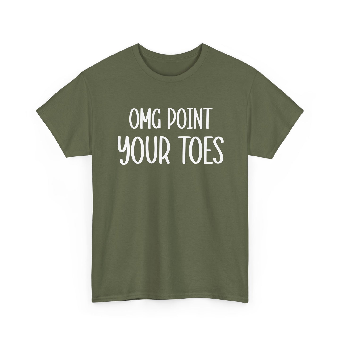 OMG Point Your Toes T-Shirt — Funny Dance Tee for Dancers & Ballet Lovers