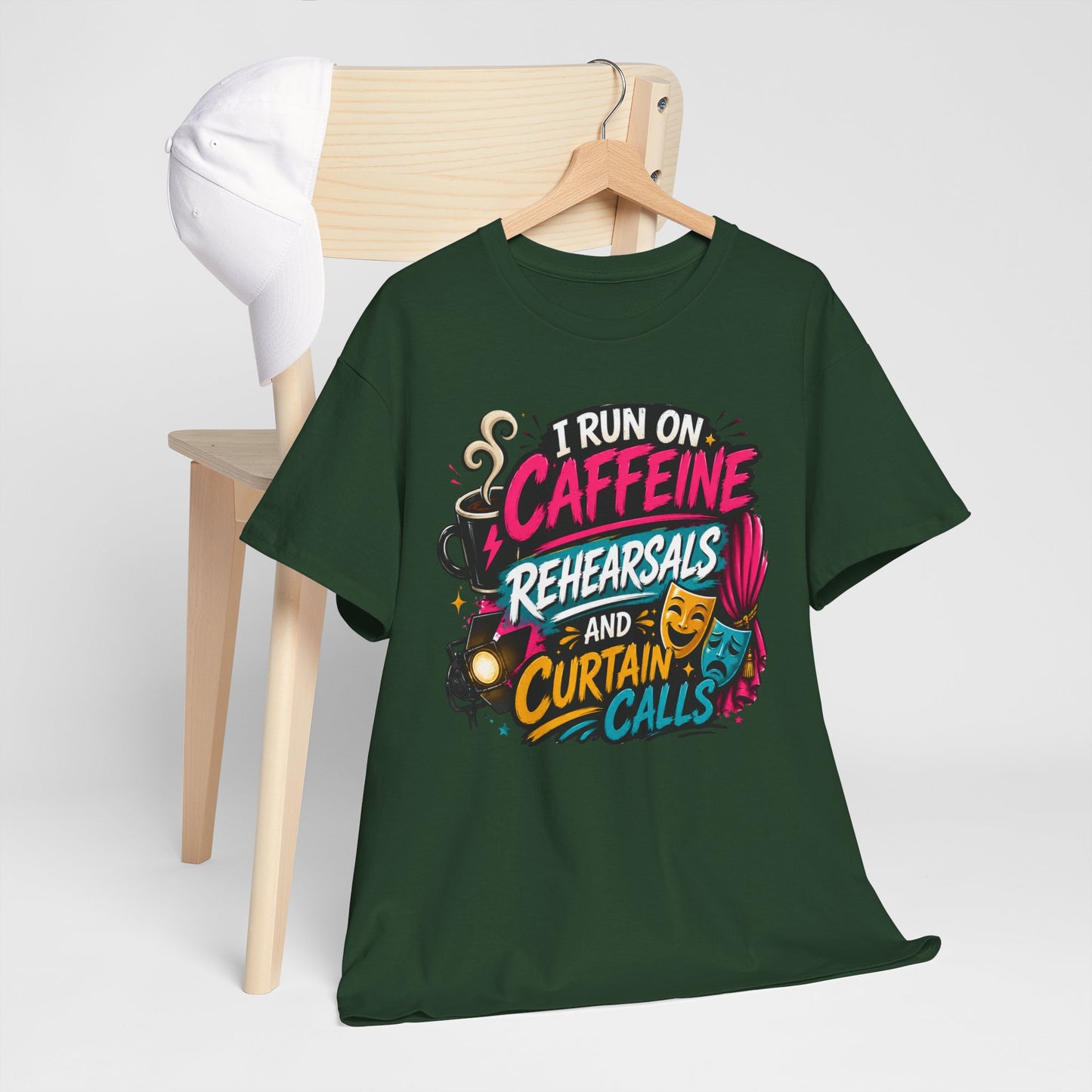 "I Run on Caffeine, Rehearsals & Curtain Calls" Graphic Tee