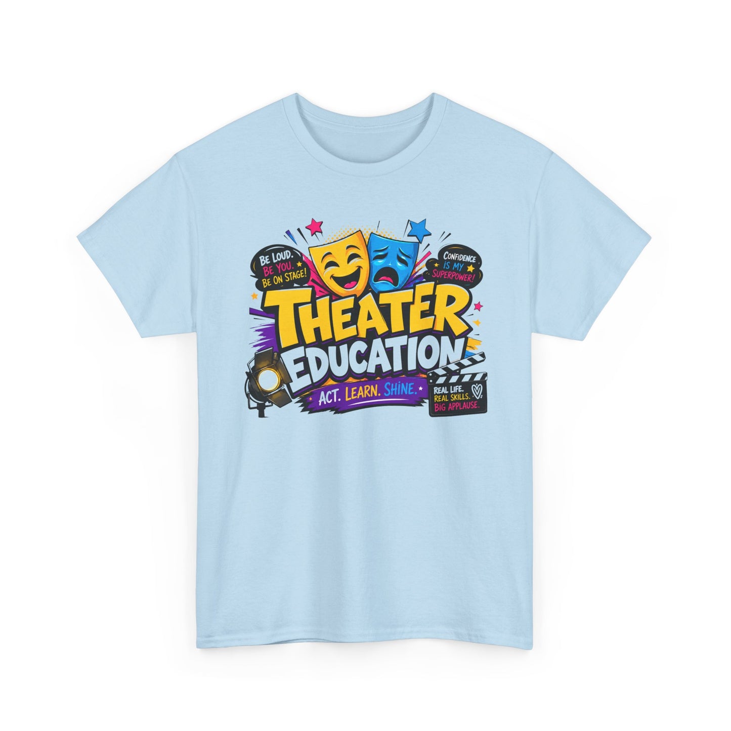 Theater Education T-Shirt – Act, Learn, Shine Drama Tee