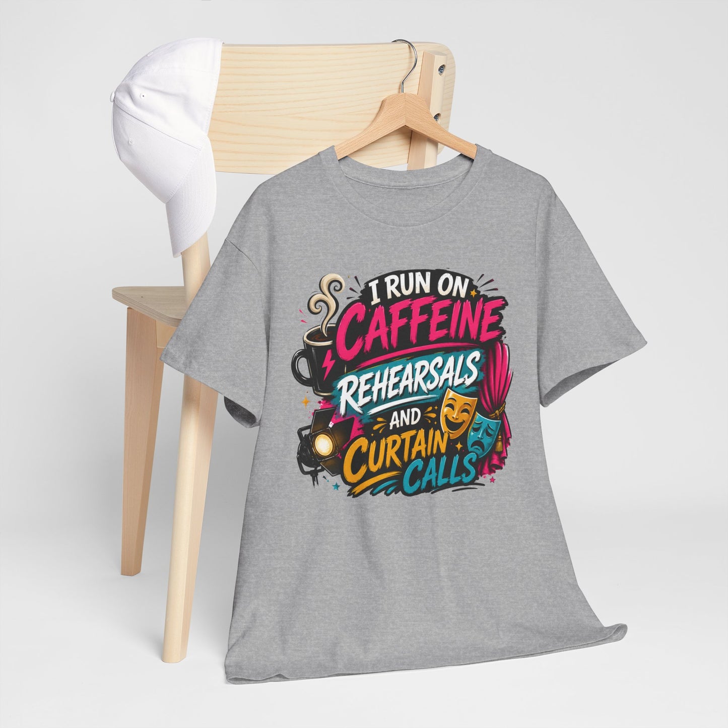"I Run on Caffeine, Rehearsals & Curtain Calls" Graphic Tee