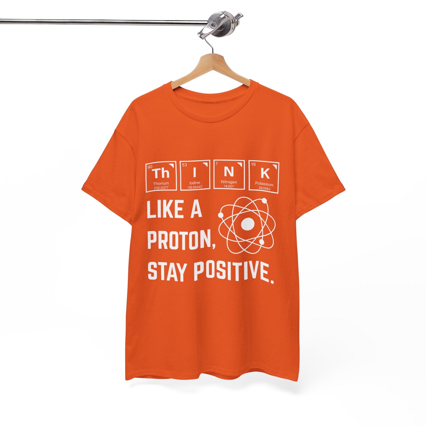 Think Like a Proton Tee – Stay Positive Science T-Shirt