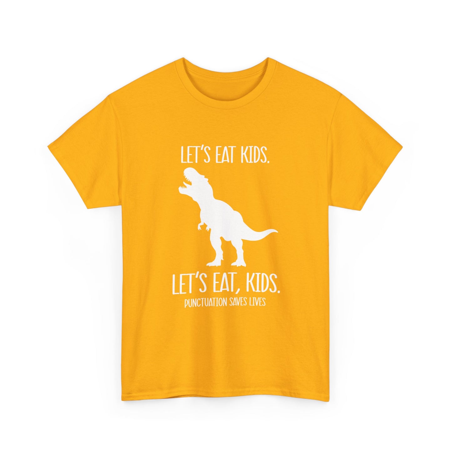 "Let's Eat, Kids. Let's Eat, Kids. Punctuation Saves Lives" Dinosaur Grammar Tee