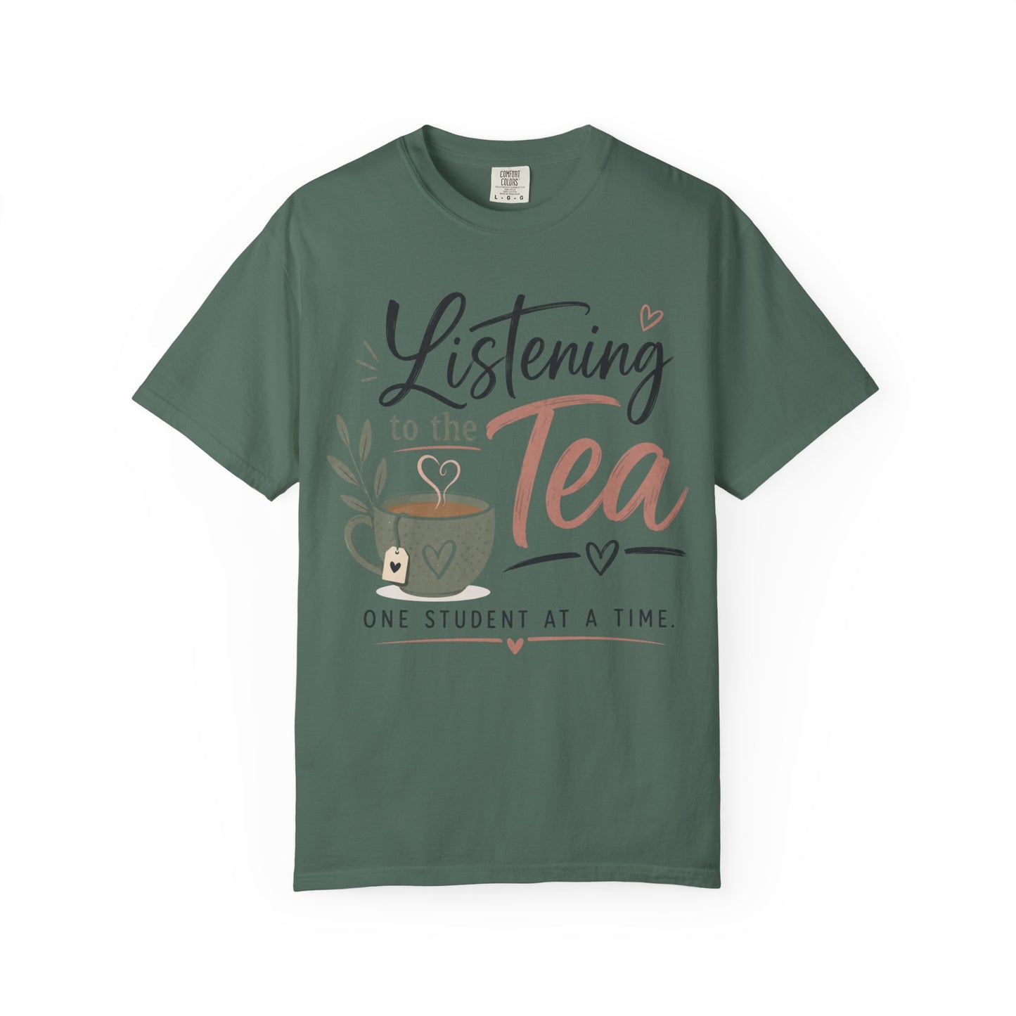 Listening to the Tea One Student at a Time  — Cute Teacher Tea Shirt