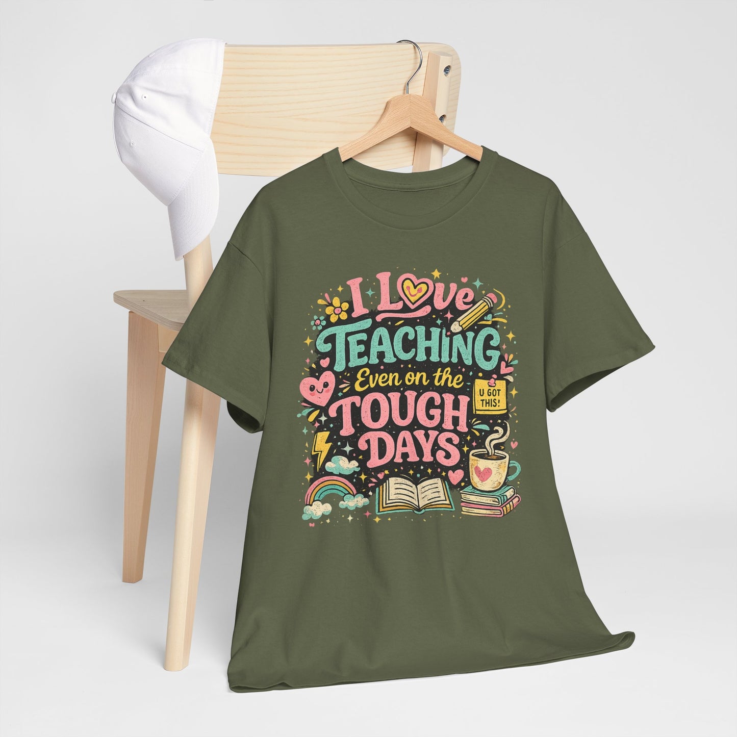 "I Love Teaching Even on the Tough Days" - best days are the tough days